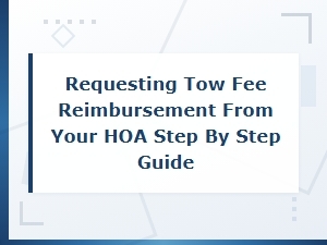 How to Get Your Tow Fees Reimbursed by Your Hoa
